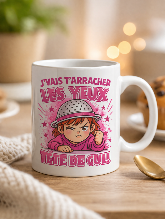 Mug humour – J'vais t'arracher les yeux tête de cul 😠