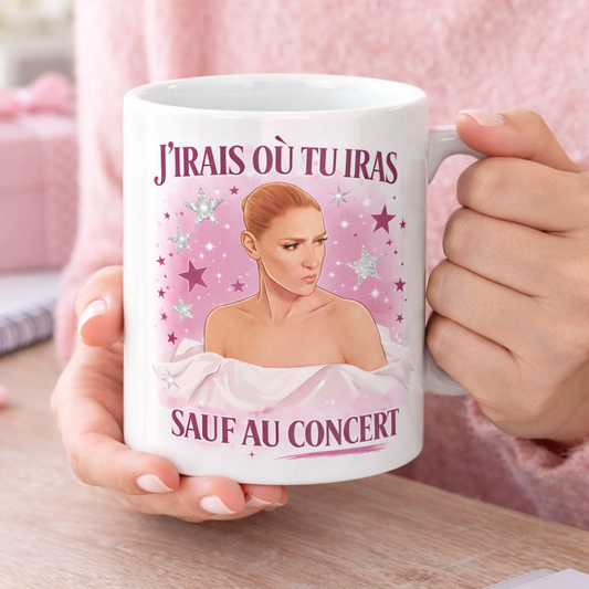 Mug humour – "J'irais où tu iras, sauf au concert"